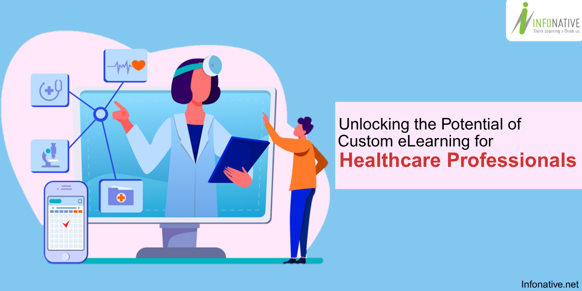 Unlocking the Potential of Custom eLearning for Healthcare Professionals