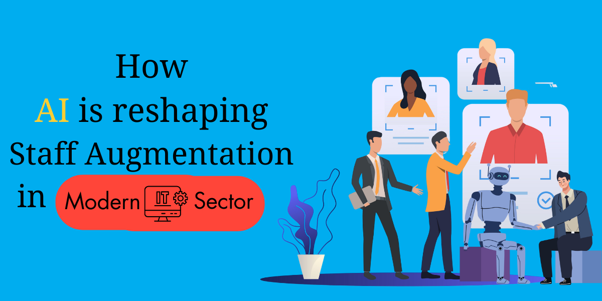 How AI is Reshaping Staff Augmentation in Modern IT Teams